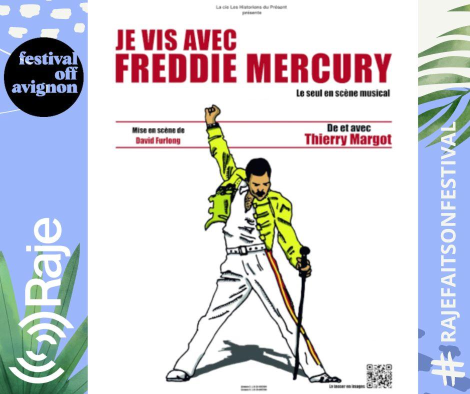 RAJE FAIT SON FESTIVAL JOUR 15 : Je vis Avec Freddie Mercury / Interview de Thierry Margot